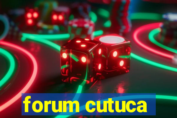 forum cutuca