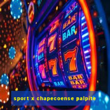 sport x chapecoense palpite