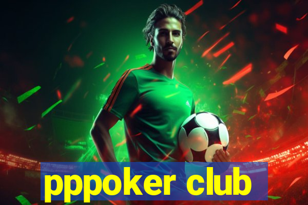 pppoker club