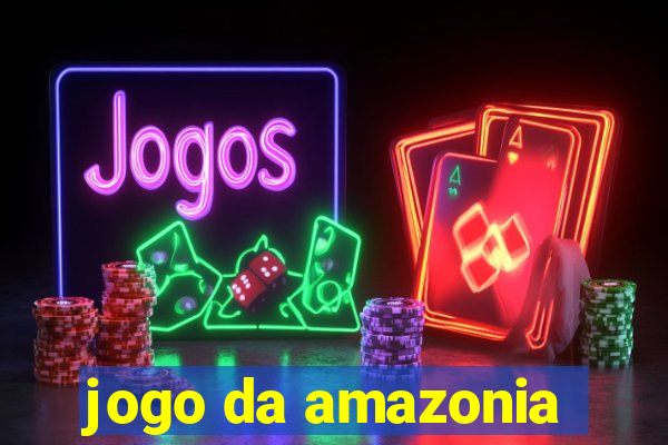 jogo da amazonia