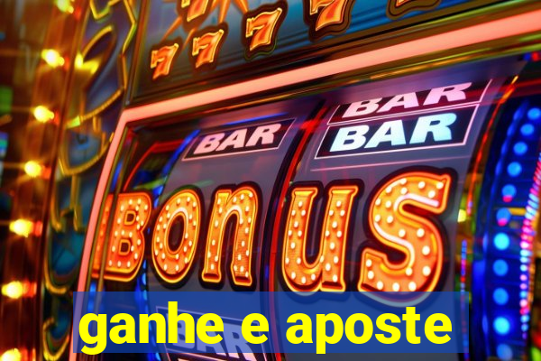 ganhe e aposte