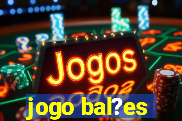 jogo bal?es