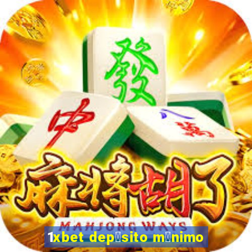 1xbet dep贸sito m铆nimo