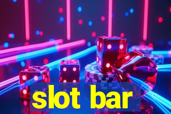 slot bar