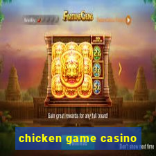 chicken game casino