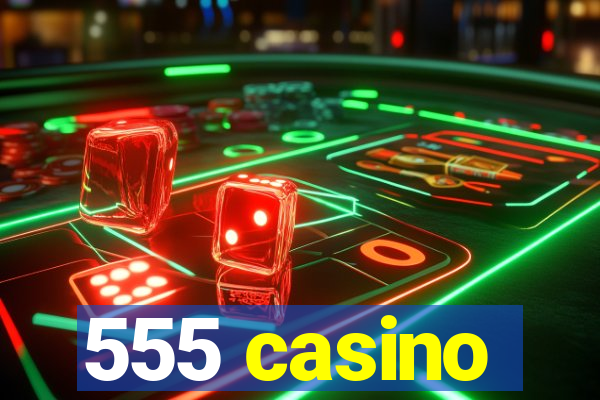 555 casino