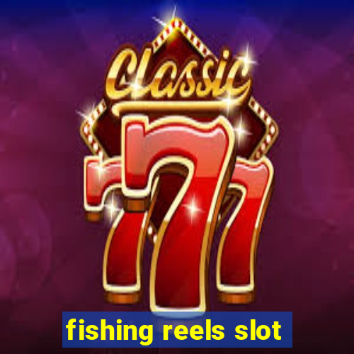 fishing reels slot