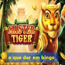 o que dar em bingo