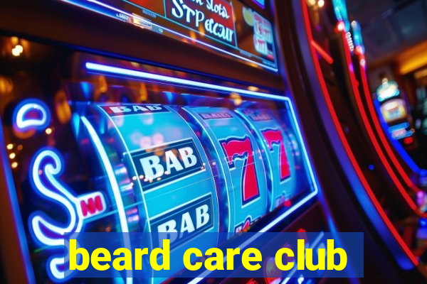 beard care club