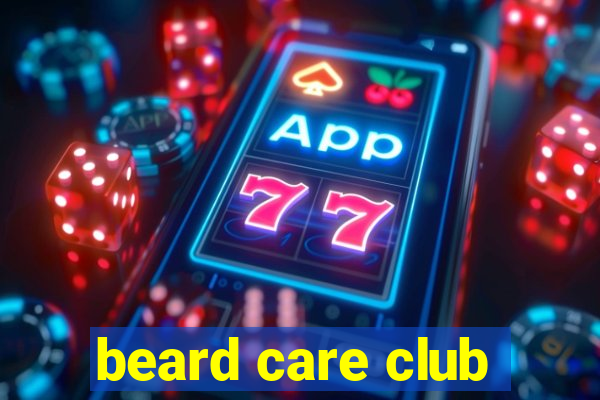 beard care club