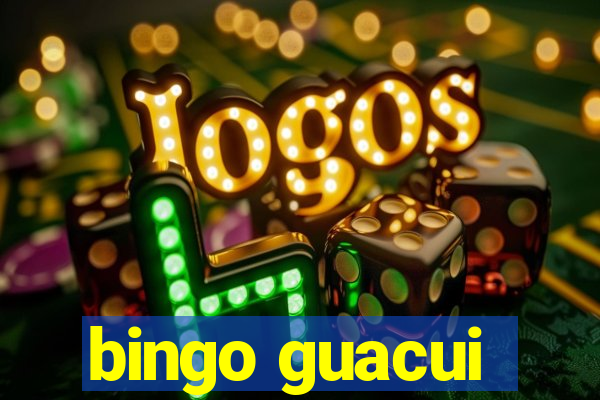 bingo guacui