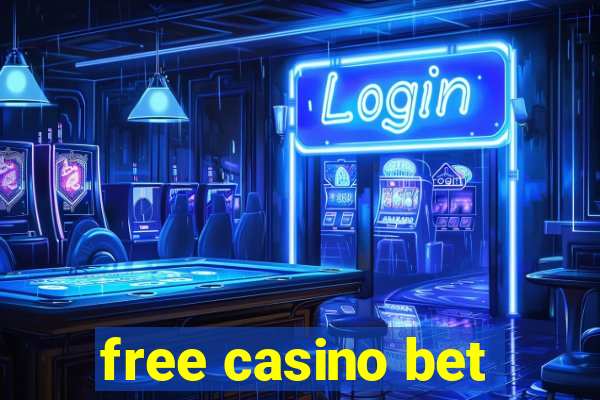 free casino bet