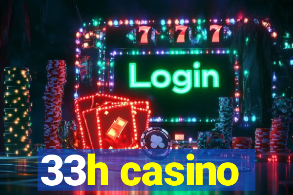 33h casino