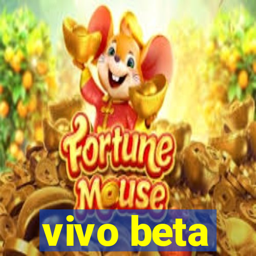 vivo beta