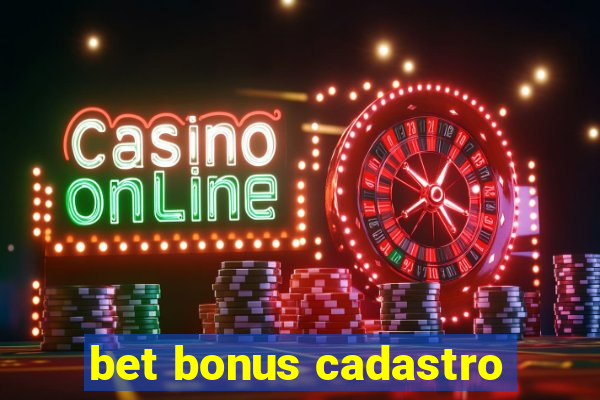 bet bonus cadastro