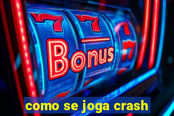 como se joga crash