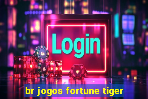 br jogos fortune tiger