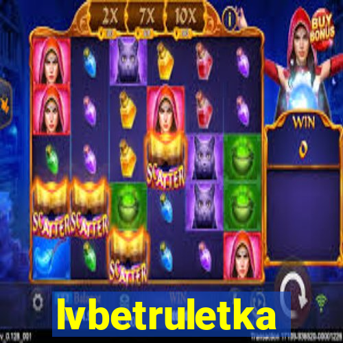 lvbetruletka