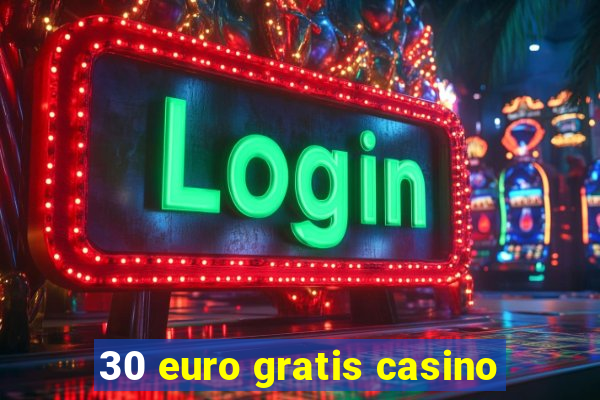 30 euro gratis casino