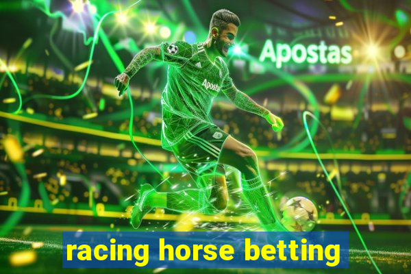 racing horse betting