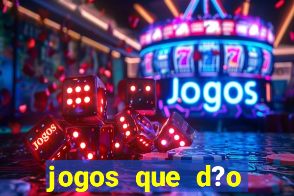 jogos que d?o dinheiro sem depositar nada