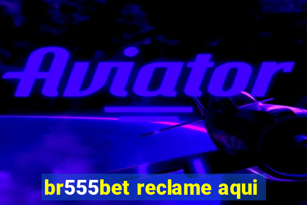 br555bet reclame aqui