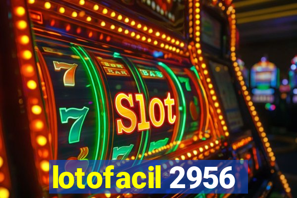 lotofacil 2956