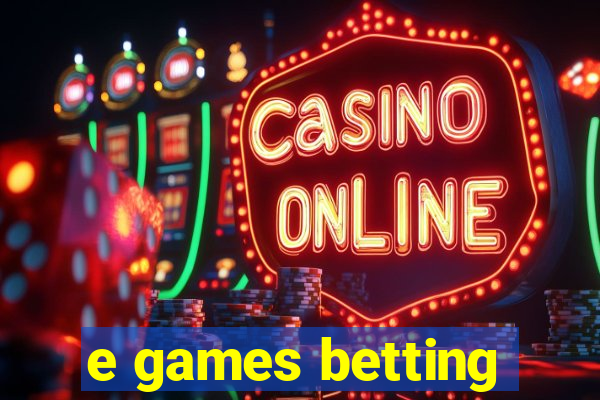 e games betting