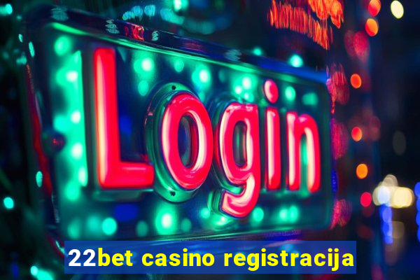 22bet casino registracija