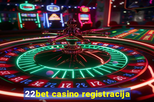 22bet casino registracija