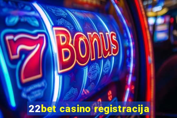 22bet casino registracija