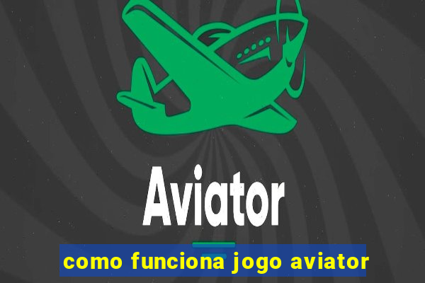 como funciona jogo aviator