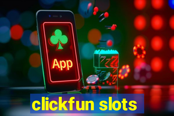 clickfun slots