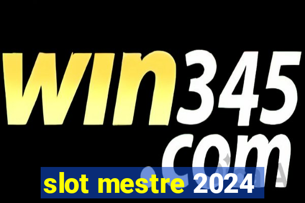 slot mestre 2024