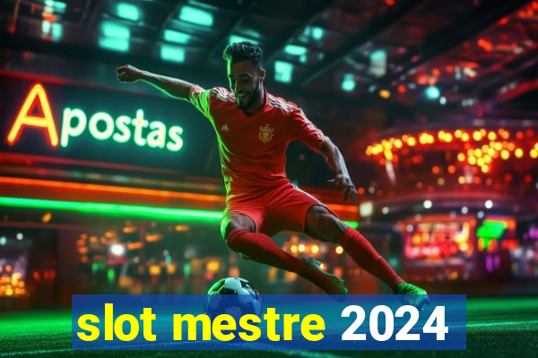 slot mestre 2024