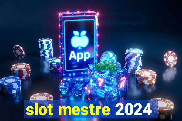 slot mestre 2024