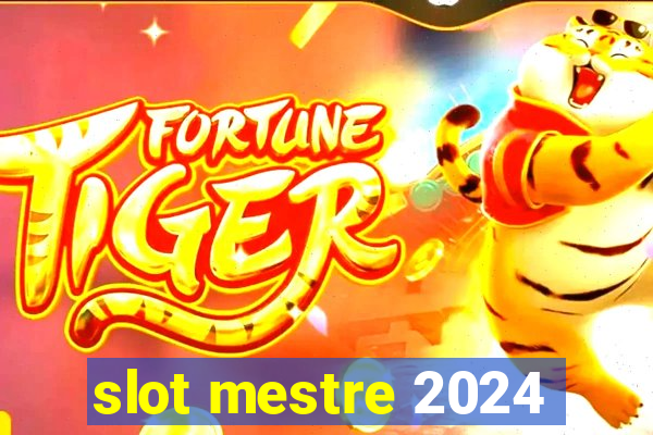 slot mestre 2024