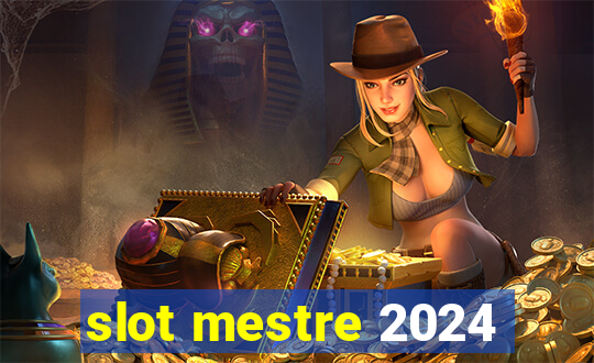 slot mestre 2024