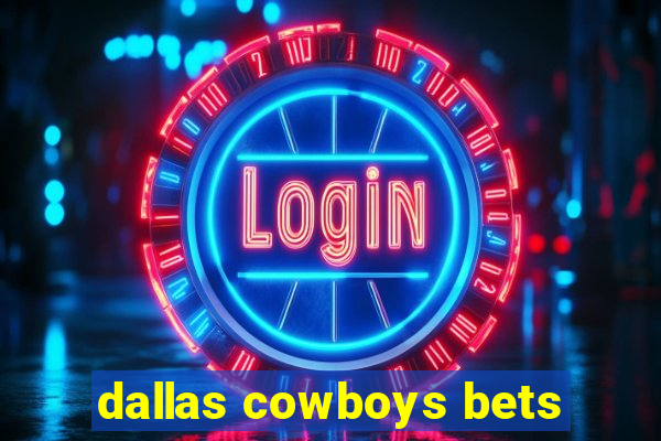 dallas cowboys bets