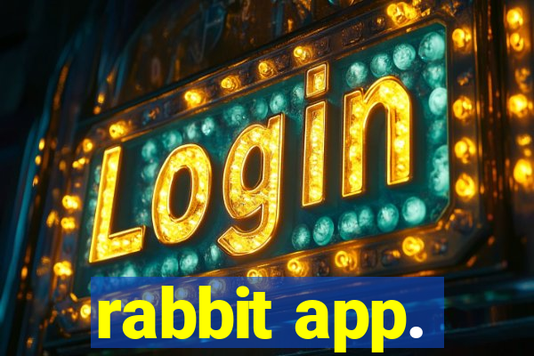 rabbit app.