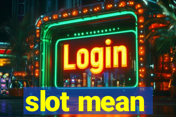 slot mean