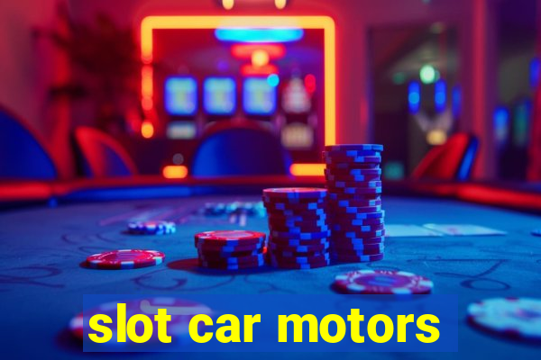 slot car motors