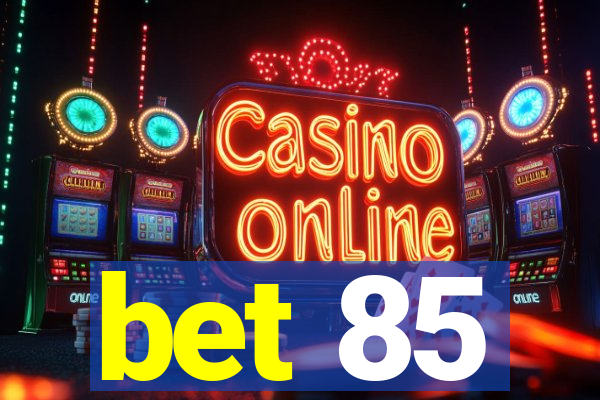 bet 85