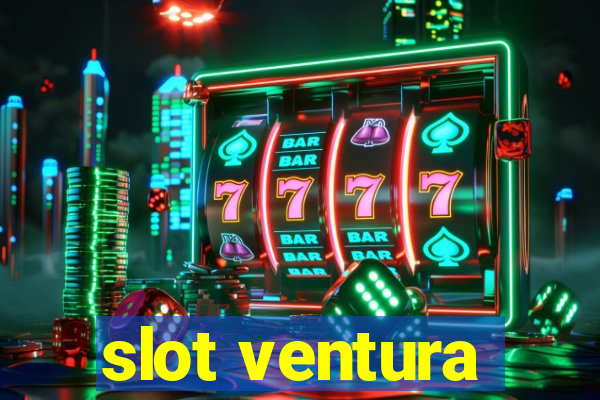 slot ventura