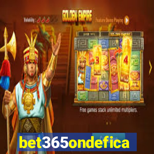 bet365ondefica