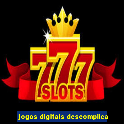 jogos digitais descomplica