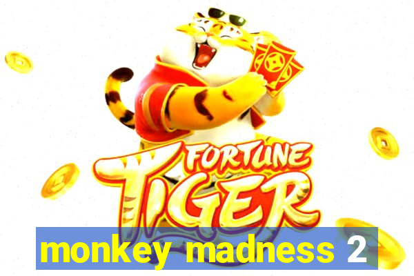 monkey madness 2