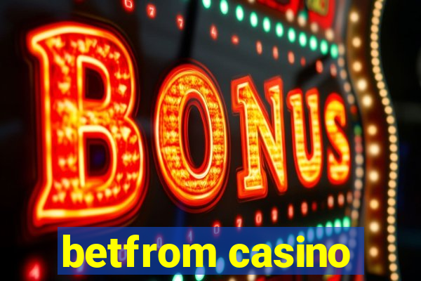 betfrom casino