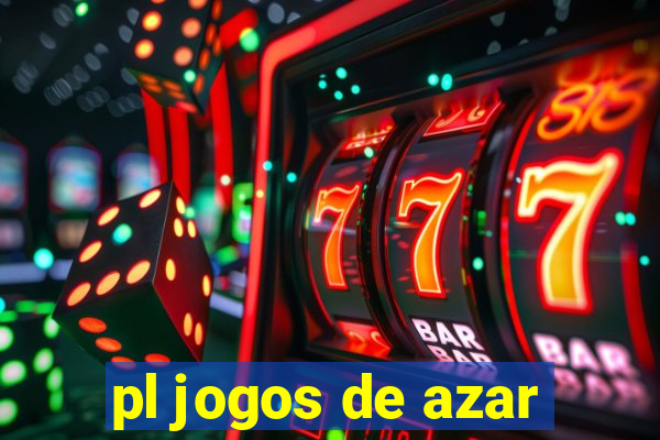 pl jogos de azar