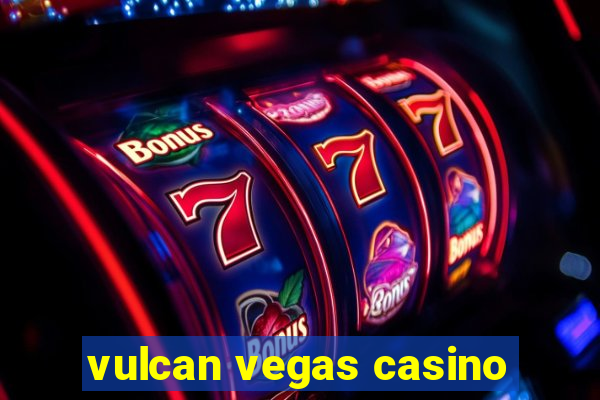 vulcan vegas casino